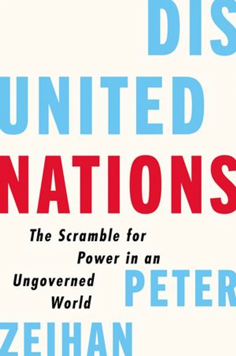 Disunited Nations: The Scramble For Power An Ungoverned World