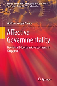 Affective Governmentality: Neoliberal Education Advertisements Singapore