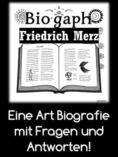 Friedrich Merz: Eine Art Biografie in Fragen und Antworten!: Ein umfassendes eBook über Friedrich Merz und seine politische sowie wirtschaftliche Karriere.