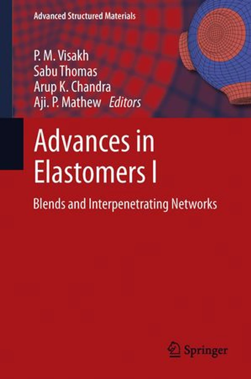 Advances Elastomers I: Blends and Interpenetrating Networks