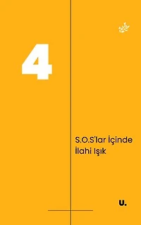 4: S.O.S'lar İçinde İlahi Işık