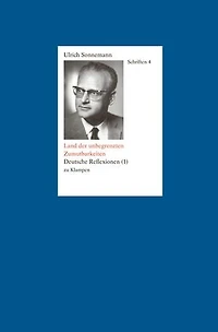 Schriften / Land der unbegrenzten Zumutbarkeiten. Schriften 4: Deutsche Reflexionen (1)