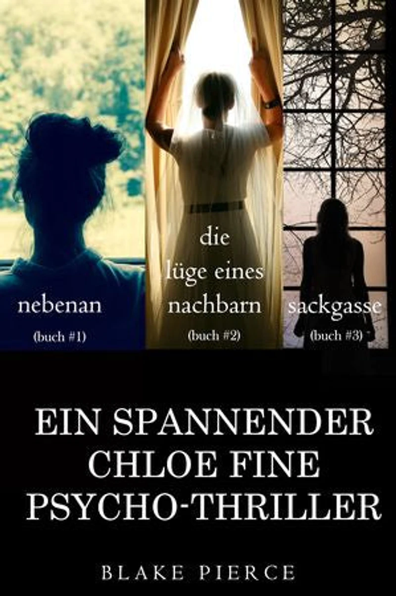 Chloe Fine Psychologisches Suspense-Mystery Paket: Nebenan (#1), Die Lüge eines Nachbarn (#2), und Sackgasse (#3)