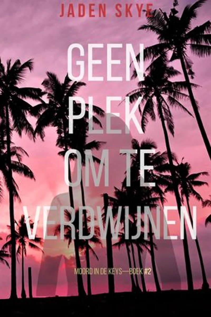 Geen Plek om te Verdwijnen (Moord in de Keys—Boek #2)