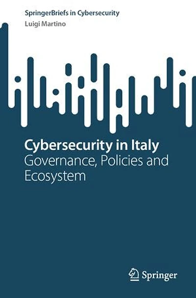 Cybersecurity Italy: Governance, Policies and Ecosystem
