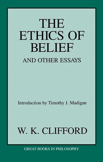 Ethics of Belief and Other Essays