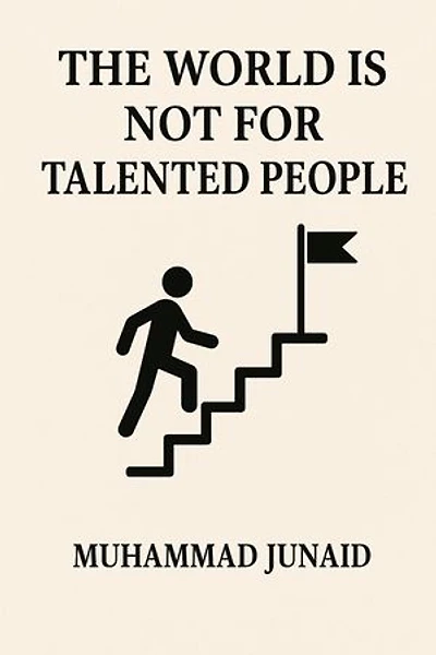 The World Is Not For Talented People