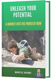 Unleash Your Potential: A Journey into the Power of Now