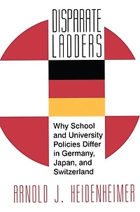 Disparate Ladders: Why School And University Policies Differ Germany, Japan Switzerland