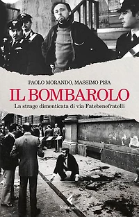 Il bombarolo: La strage dimenticata di via Fatebenefratelli
