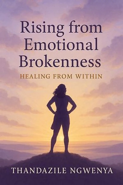 Rising from Emotional Brokenness - Healing from Within