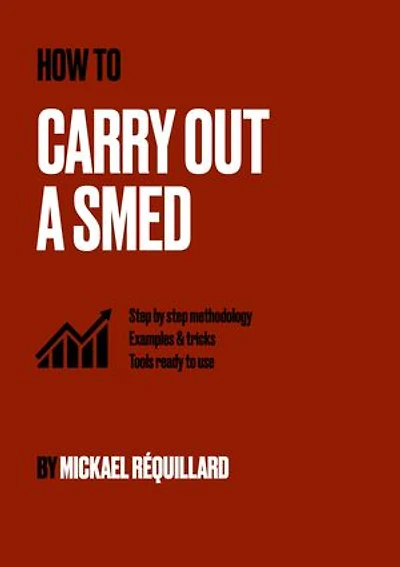 How to carry out a SMED: Step by step methodology, examples & tricks, tools ready to use to make quick changeover