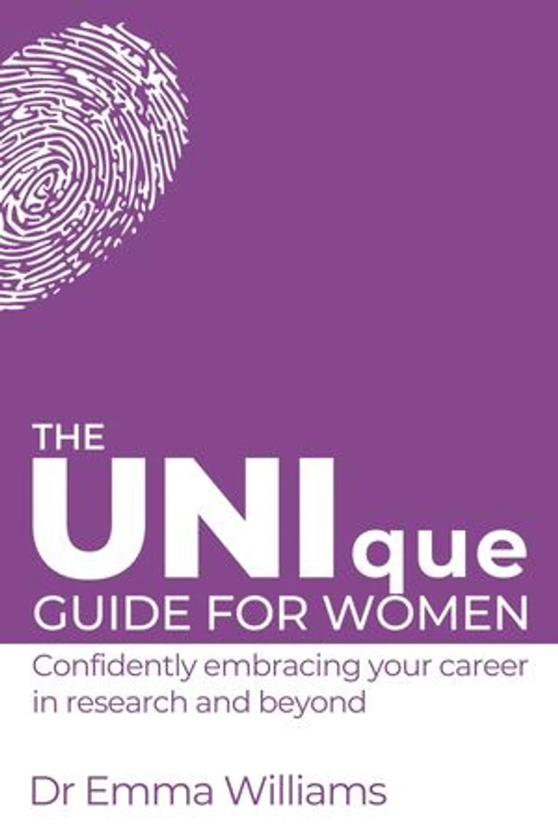 The UNIque Guide for Women: Confidently embracing your career in research and beyond