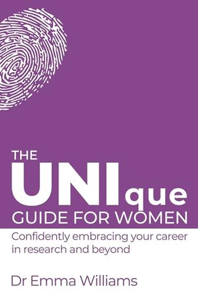 The UNIque Guide for Women: Confidently embracing your career in research and beyond