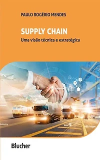 Supply chain: Uma visão técnica e estratégica