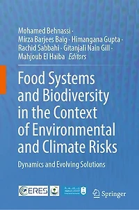 Food Systems and Biodiversity the Context of Environmental Climate Risks: Dynamics Evolving Solutions