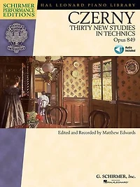 Carl Czerny - Thirty New Studies Technics, Op. 849: With Online Audio Recordings Of Performances Schirmer Performance