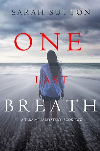 One Last Breath (A Tara Mills Mystery—Book Two)