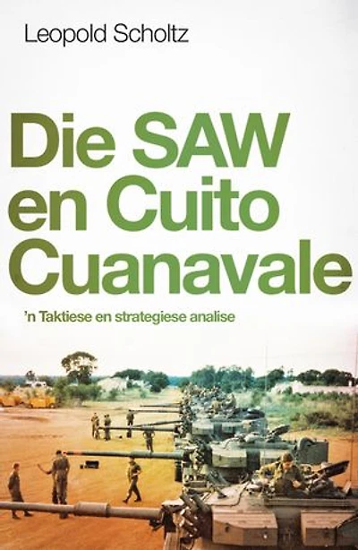 Die SAW en Cuito Cuanaval: 'n Taktiese en strategiese analise