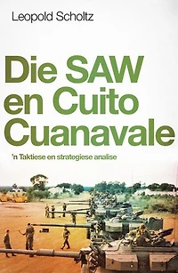 Die SAW en Cuito Cuanaval: 'n Taktiese en strategiese analise