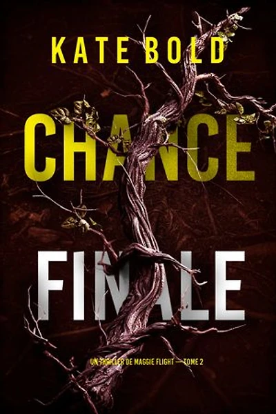 Chance finale (Un thriller de Maggie Flight — tome 2)