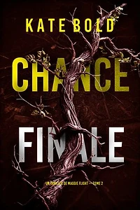 Chance finale (Un thriller de Maggie Flight — tome 2)