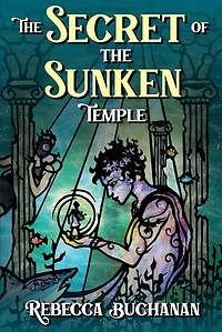 The Secret of the Sunken Temple: Lark and Swan, #1