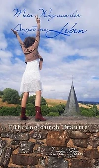 Mein Weg aus der Angst ins Leben: Führung durch Träume