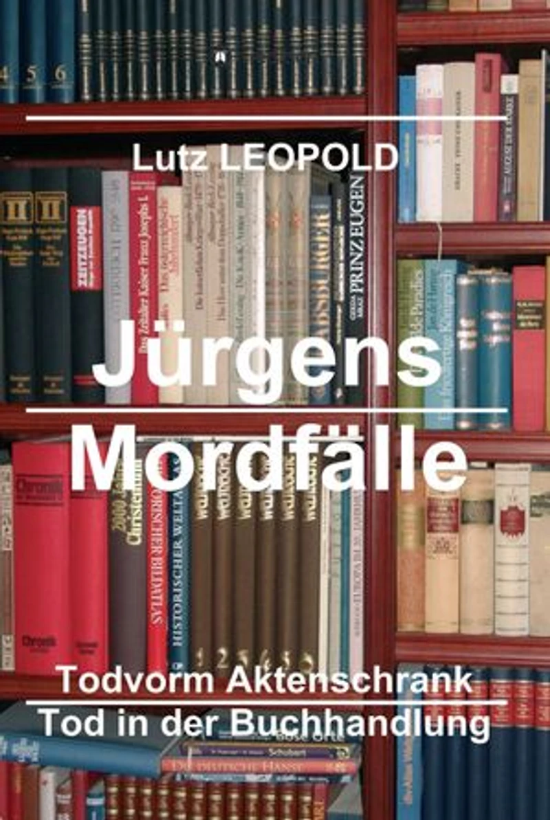 Jürgens Mordfälle 6: Tod vorm Aktenschrank Tod in der Buchhandlung