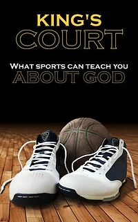 King's Court - What Sports Can Teach You About God