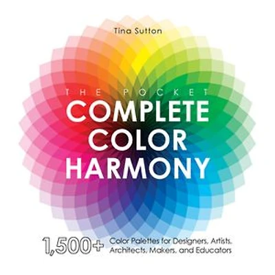 The Pocket Complete Color Harmony: 1,500 Plus Palettes for Designers, Artists, Architects, Makers, and Educators