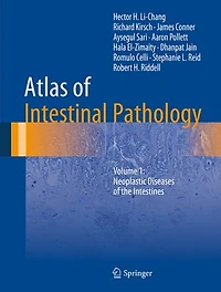 Atlas of Intestinal Pathology: Volume 1: Neoplastic Diseases the Intestines
