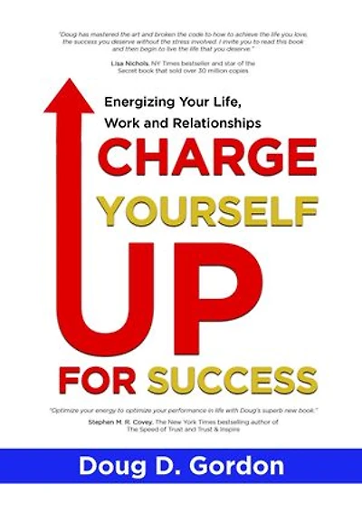 Charge Yourself up for Success: Energizing Your Life