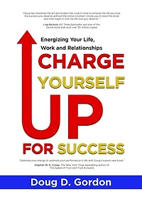 Charge Yourself up for Success: Energizing Your Life