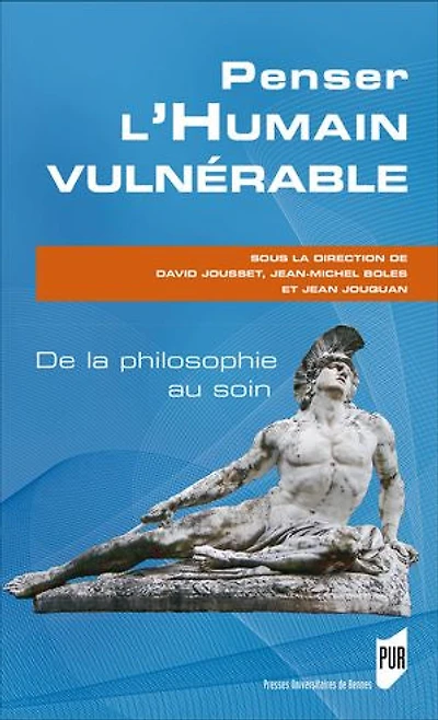 Penser l’humain vulnérable: De la philosophie au soin