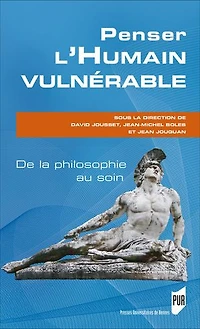 Penser l’humain vulnérable: De la philosophie au soin