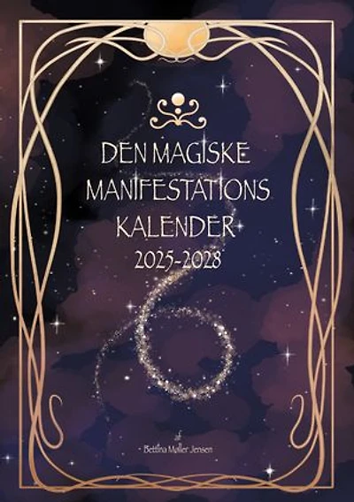 Den magiske manifestationskalender: 2025-2028