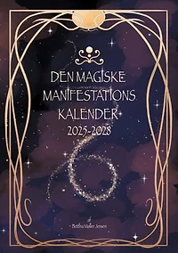 Den magiske manifestationskalender: 2025-2028