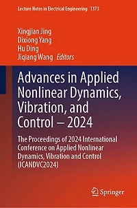 Advances Applied Nonlinear Dynamics, Vibration, and Control - 2024: The Proceedings of 2024 International Conference on Vibration (ICANDVC2024)