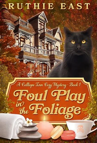 Foul Play in the Foliage: A Calliope Inn Cozy Mystery (Book 1): Calliope Inn Cozy Mysteries, #1