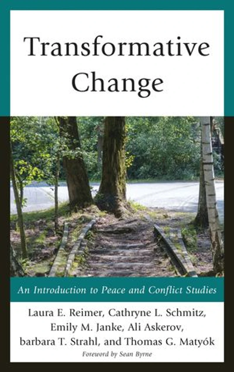Transformative Change: An Introduction To Peace And Conflict Studies