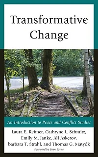Transformative Change: An Introduction To Peace And Conflict Studies
