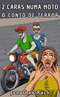 2 Caras Numa Moto, o conto de terror