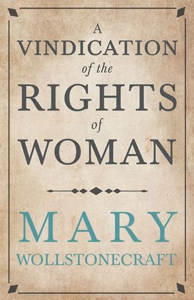A Vindication of the Rights Woman;With Strictures on Political and Moral Subjects: With Subjects