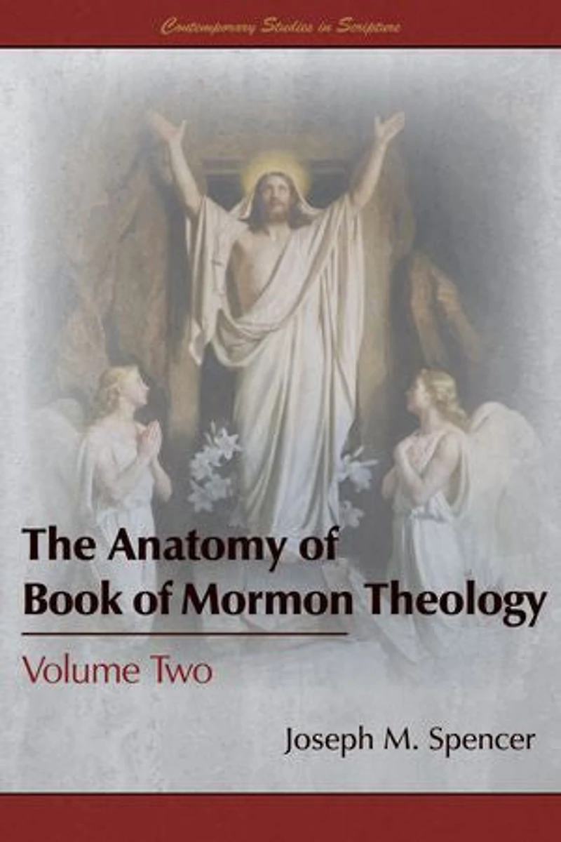 The Anatomy of Book Mormon Theology: Volume Two