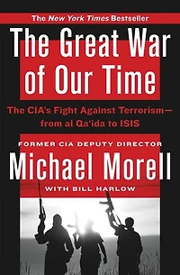 The Great War of Our Time: The CIA's Fight Against Terrorism--From al Qa'ida to ISIS