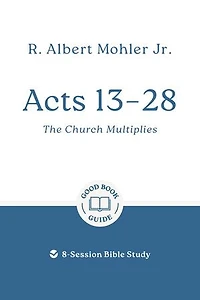 Acts 13-28: The Church Multiplies: 8-Session Bible Study