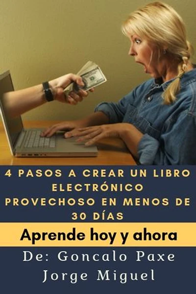 4 pasos a crear un libro electrónico provechoso en menos de 30 días: Aprende hoy y ahora
