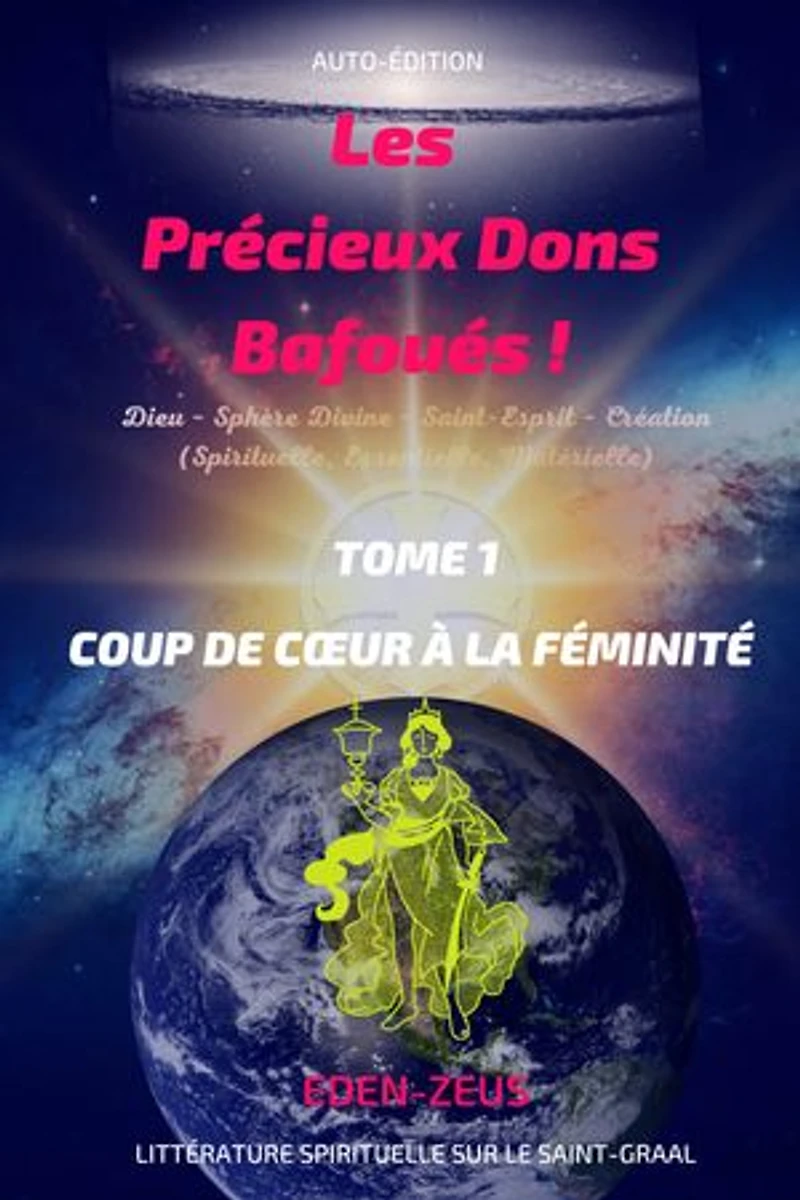 Les Précieux Dons Bafoués !: Tome 1 - Coup de Cœur à la Féminité