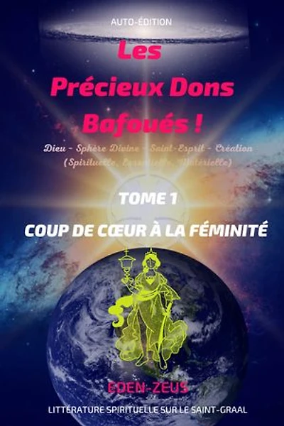 Les Précieux Dons Bafoués !: Tome 1 - Coup de Cœur à la Féminité